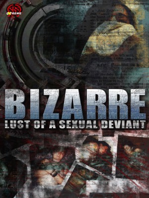 Poster image Bizarre Lust Of A Sexual Deviant